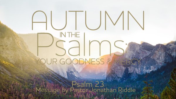 Autumn in the Psalms: Your Goodness and Mercy