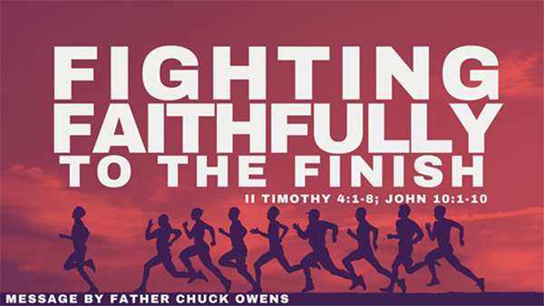 Fighting Faithfully to the Finish