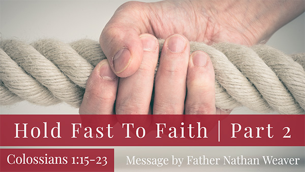 Hold Fast to Faith Part 2