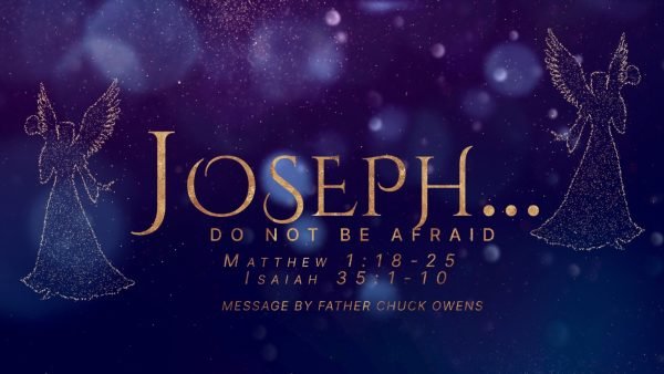 Joseph... Do Not Be Afraid