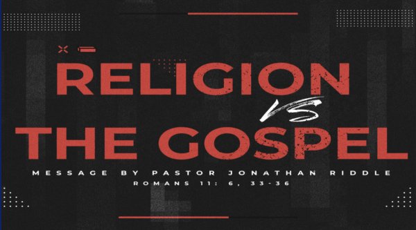 Religion vs the Gospel