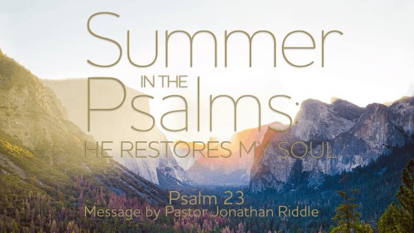 Summer in the Psalms: He Restores My Soul