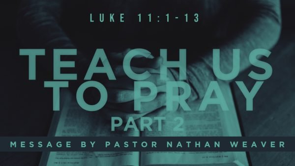 Teach Us to Pray Part 2