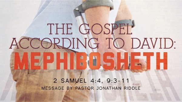 The Gospel According to David: Mephibosheth