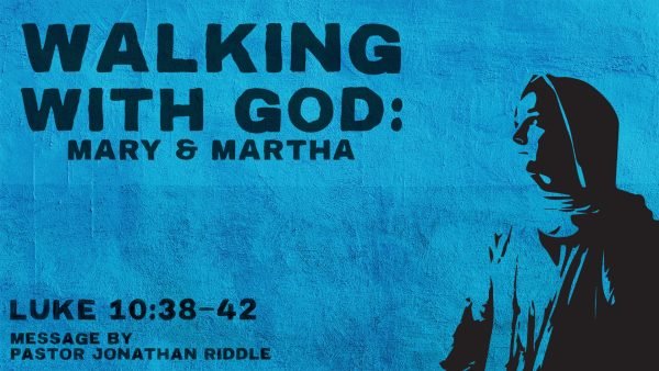 Walking with God: Mary and Martha